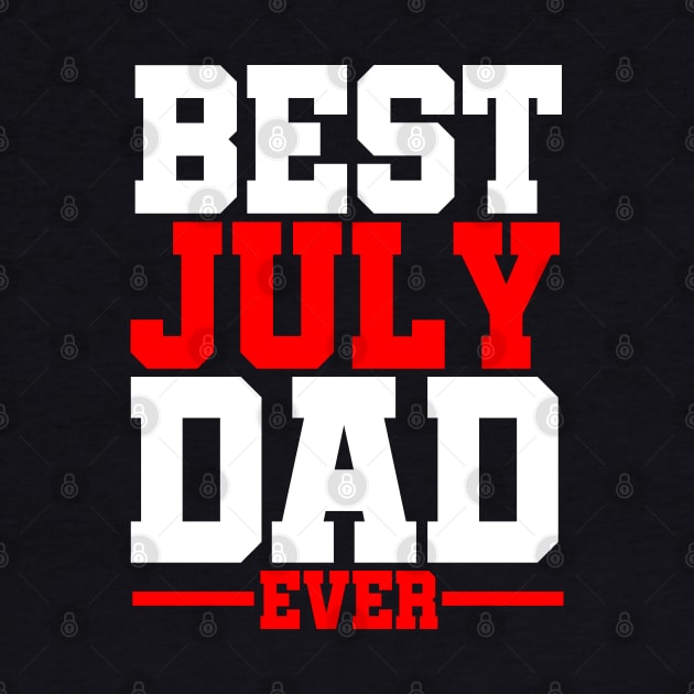 July Born Father's Best July Dad Birthday Gift by Merchweaver